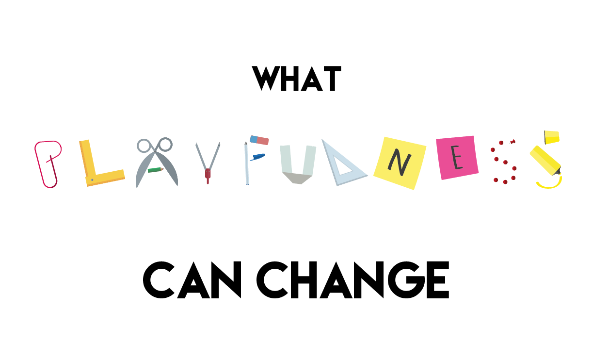 What Playfulness Can Change: “Playfulness and Your Team”